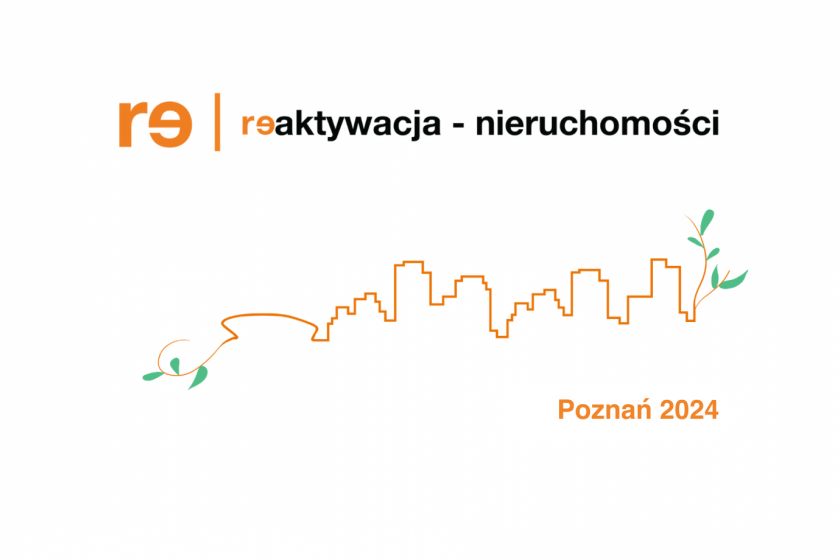 Konferencja Reaktywacja Nieruchomości – Poznań, 21 maja 2024
